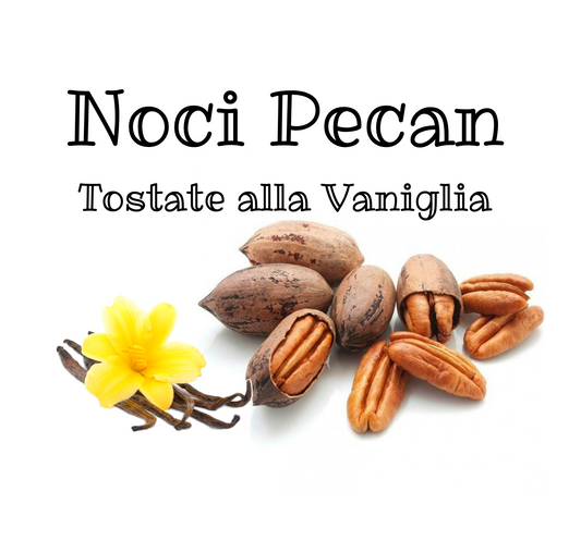 Noci Pecan Tostate e Aromatizzate alla Vaniglia