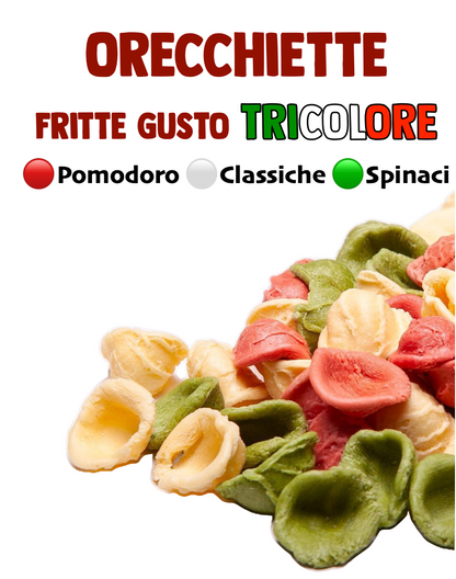 Orecchiette Fritte Pugliesi al Gusto TRICOLORE